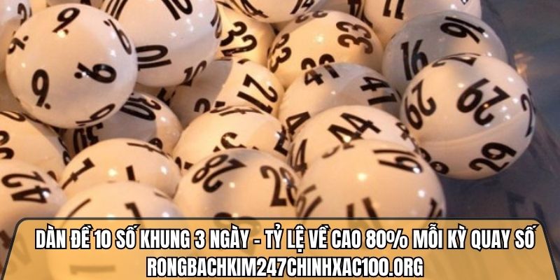 dàn đề 10 số khung 3 ngày