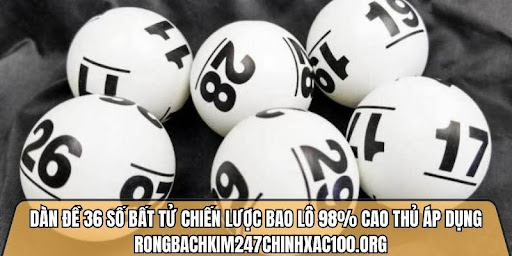 dàn đề 36 số bất tử