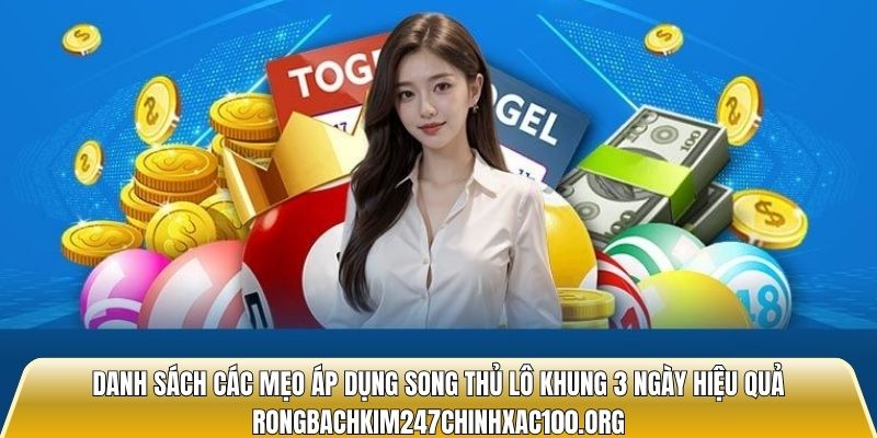 Danh sách các mẹo áp dụng song thủ lô khung 3 ngày hiệu quả