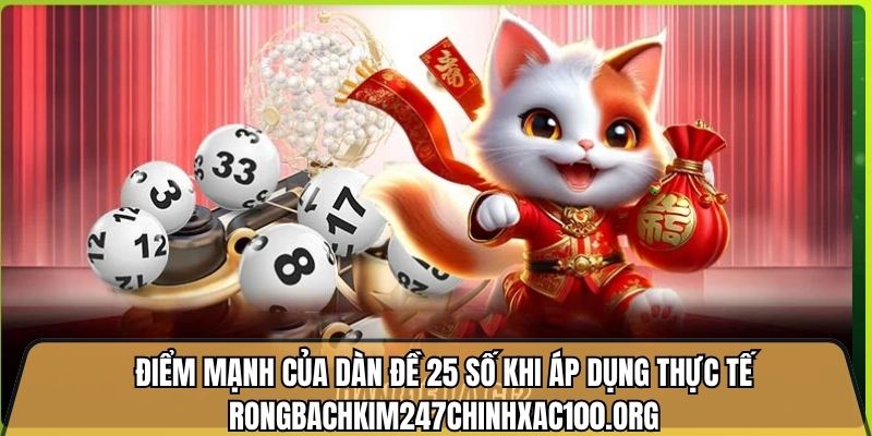 Điểm mạnh của dàn đề 25 số khi áp dụng thực tế
