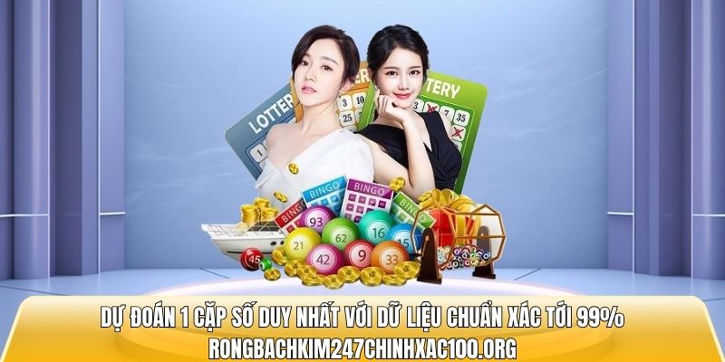 Dự đoán 1 cặp số duy nhất