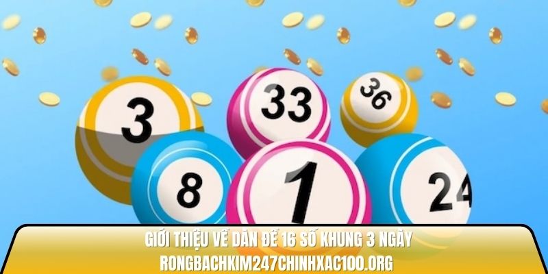 Dàn đề 16 số khung 3 ngày