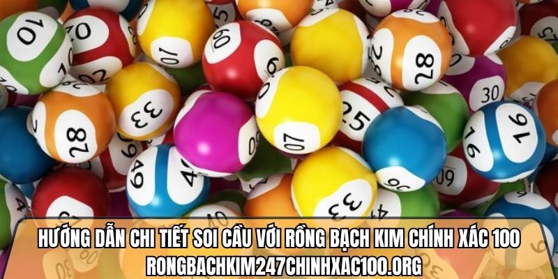 Hướng dẫn chi tiết soi cầu với rồng bạch kim chính xác 100