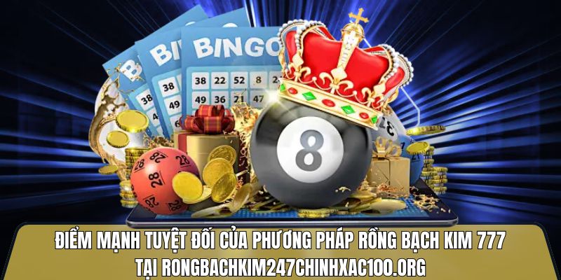 Điểm mạnh tuyệt đối của phương pháp rồng bạch kim 777