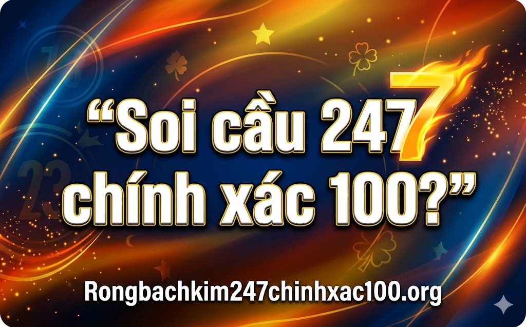 Soi cầu 247 chính xác 100