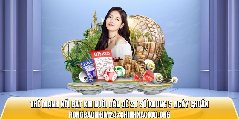 dàn đề 20 số khung 5 ngày chuẩn