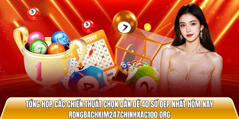 Dàn đề 40 số đẹp nhất hôm nay