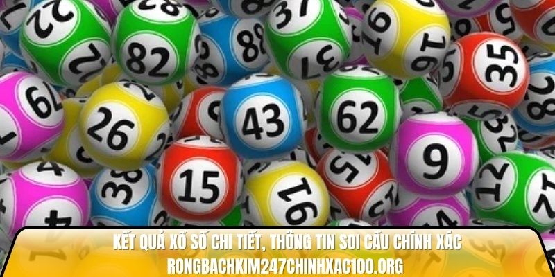 Kết quả xổ số chi tiết, thông tin soi cầu chính xác