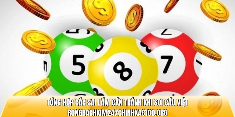 Tổng hợp các sai lầm cần tránh khi soi cầu việt